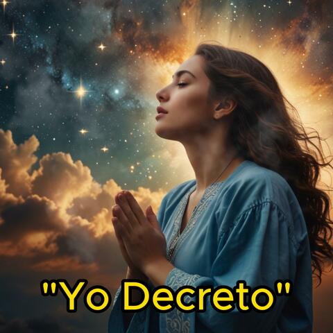 Yo decreto (que se hagan realidad todos mis sueños)