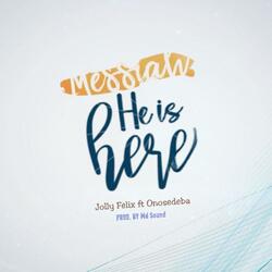 Messiah he is Here TBN (feat. Onosedeba)