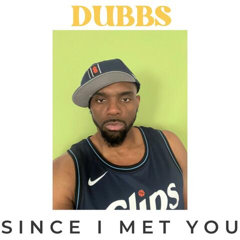 Since I met u