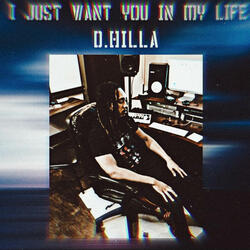 I Just Want You In My Life