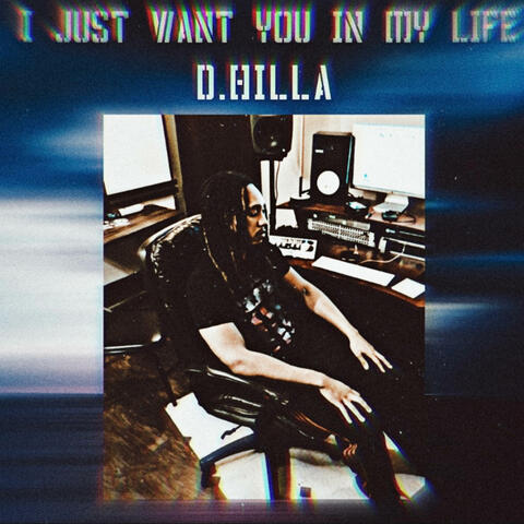 I Just Want You In My Life