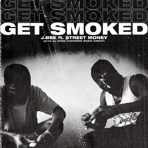 Get Smoked (feat. Street Money)