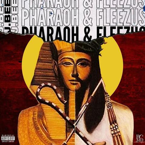 Pharaoh & Fleezus