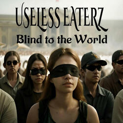 BLIND TO THE WORLD