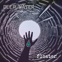 Deep Water