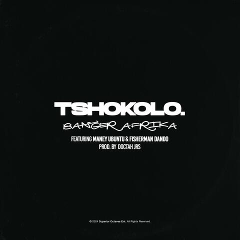 Tshokolo (feat. Maney Ubuntu & Fisherman Dando)