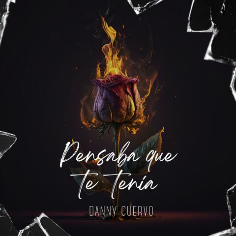 PENSABA QUE TE TENÍA