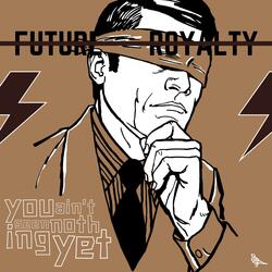 You Ain't Seen Nothing Yet