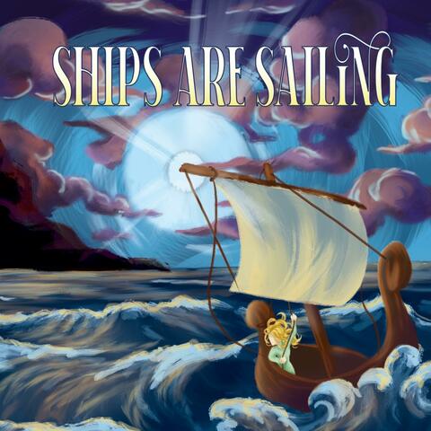 Ships Are Sailing