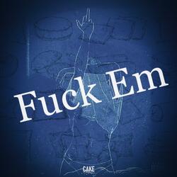 Fuck Em