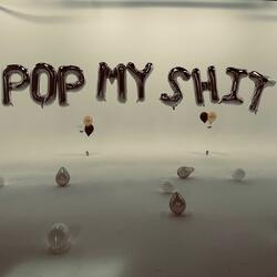 Pop My Shit