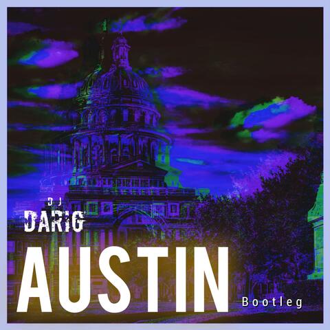 Dasha - Austin (DJ DARIG Bootleg)
