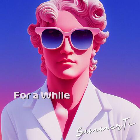 For a While