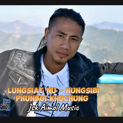 Lungsiat nu Nungsibi gi Maithong (feat. Phunboi khochung)