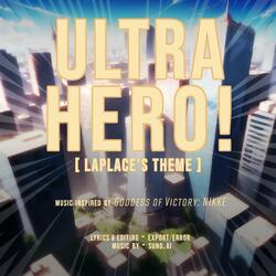 ULTRA HERO! (Laplace's Theme)