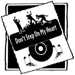 Don't Step On My Heart