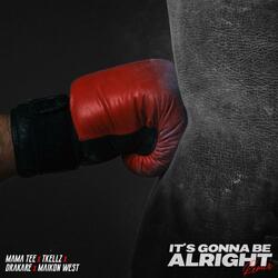It's Gonna Be Alright (feat. Maikon West)
