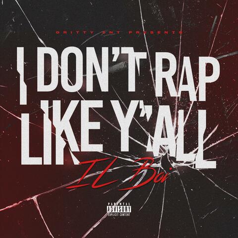 I Don't Rap Like Y'all