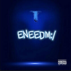 ENEEDM:/ (feat. Sximxn)