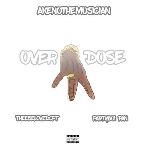 Overdose (feat. TheeBelovedCPT & PartyBoi Pan)
