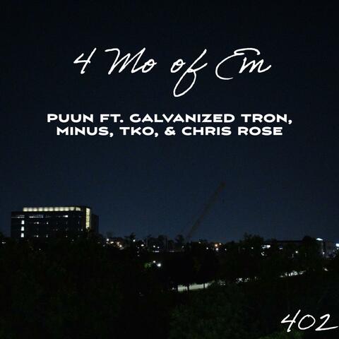 4 Mo of Em (feat. Galvanized-Tron, Minus, TKO & Chris Rose)