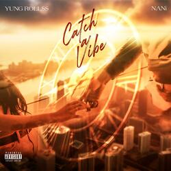 Catch A Vibe (feat. NaNiYOOSSHH)
