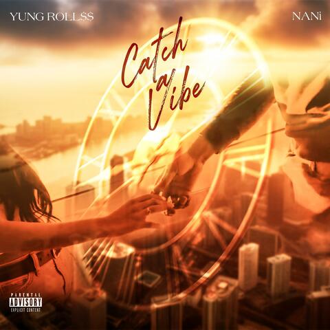 Catch A Vibe (feat. NaNiYOOSSHH)