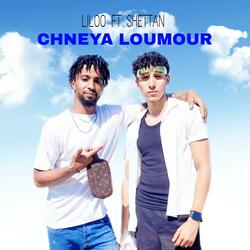 Chneya Loumour (feat. Shettan)
