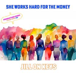 She Works Hard For The Money