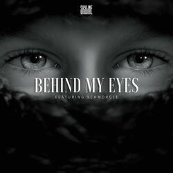 Behind My Eyes (feat. Schmorgle)