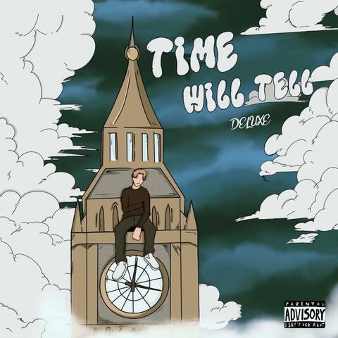 TIME WILL TELL (Deluxe)