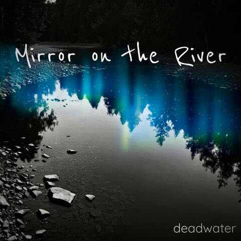 Mirror on the River