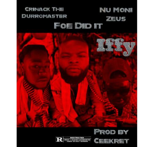 Iffy (feat. Crinack The DurrgMastster, Foe Did It & Nu Moni Zeus)