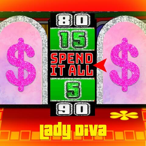 Spend It All