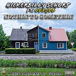 Nothin To Somethin (feat. OdDjOb)