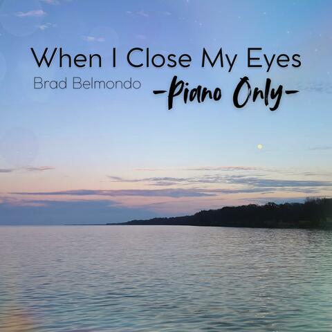 When I Close My Eyes (Piano Only)