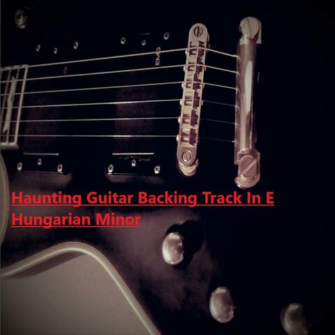 Haunting Guitar Backing Track in E Hungarian Minor