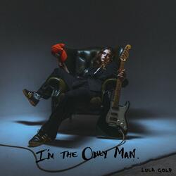 I'm the Only Man