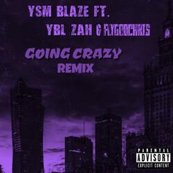Going Crazy (feat. YSM Blaze & YBL Zah) (FlyGod Mix)