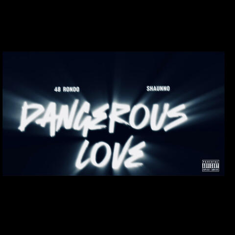 Dangerous Love (feat. Shaunno)