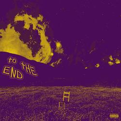 To The End
