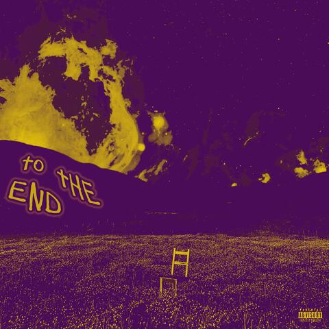 To The End