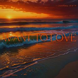 Want To Love