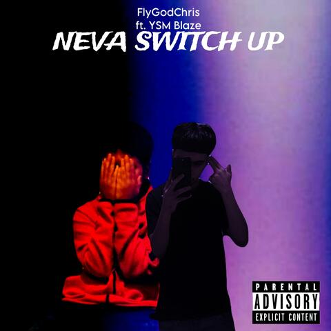 Neva Switch Up (feat. YSM Blaze)