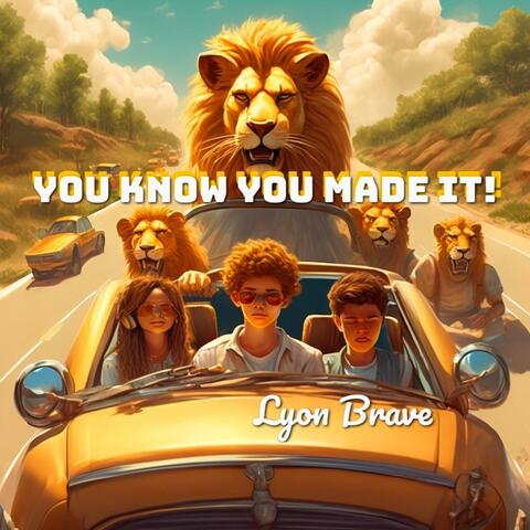 You Know You Made It!