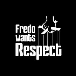 Fredo Wants Respect
