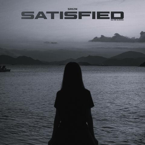 Satisfied (ULTRA SLOWED)