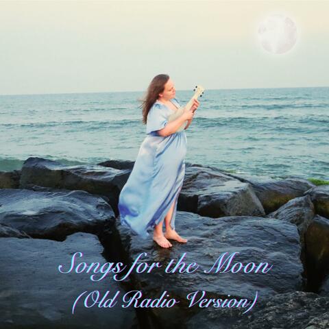 Songs for the Moon (Old Radio Version)