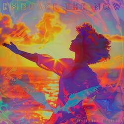 Embrace the Now (feat. Siena Grey)