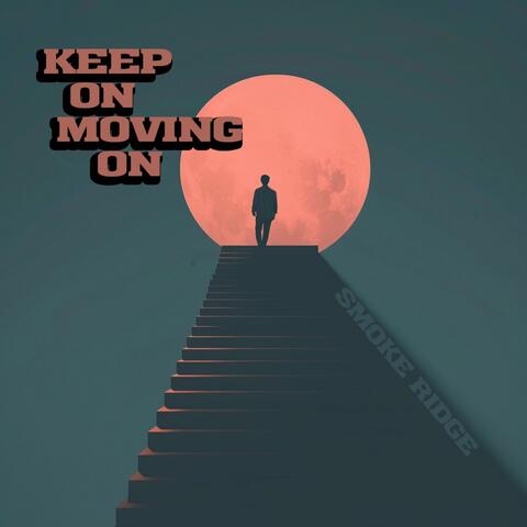 Keep On Moving On